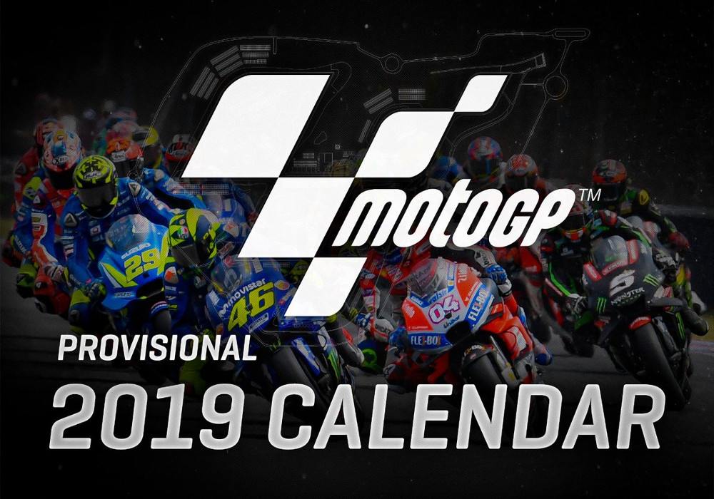 MotoGP’s Provisional Calendar for 2019 MotoGP Provisional Calendar - 2019
